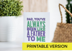 Funny Printable Father's Day Note Card Instant Download "Like a Father to Me"-Craft and Color Co