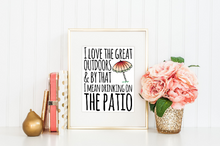 Printable Humorous Art Print for Home or Patio | The Great Indoors | Drinking on the Patio - craftandcolorco
